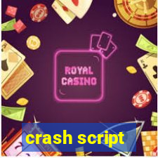 crash script