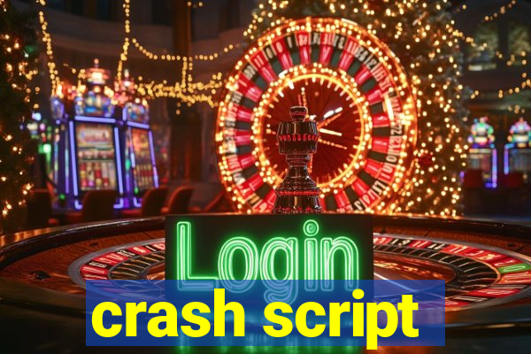 crash script