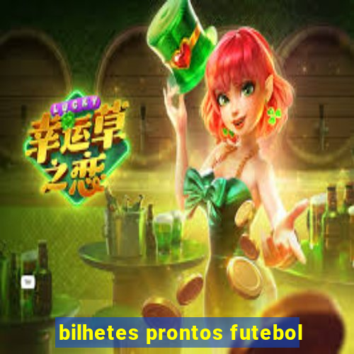 bilhetes prontos futebol