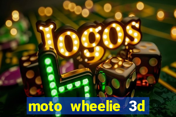 moto wheelie 3d dinheiro infinito 2024