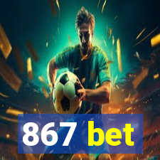 867 bet