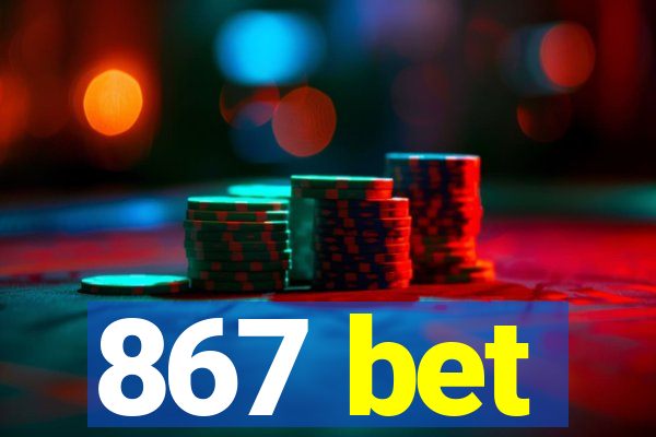 867 bet