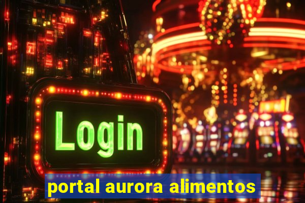 portal aurora alimentos