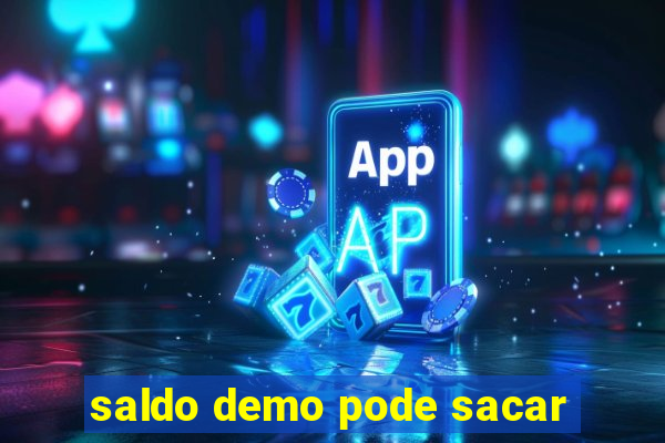 saldo demo pode sacar