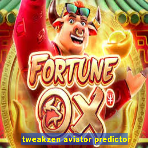 tweakzen aviator predictor