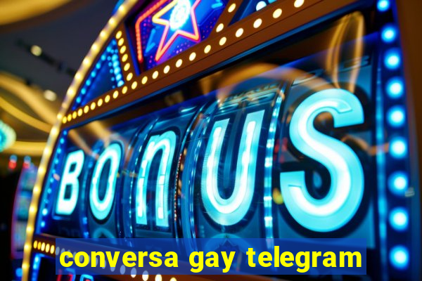 conversa gay telegram