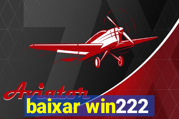 baixar win222