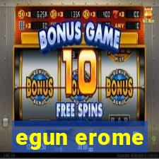 egun erome