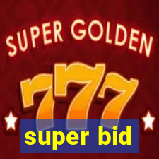 super bid