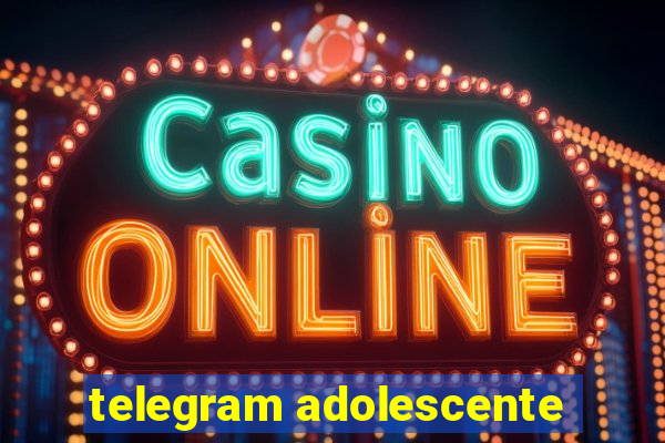 telegram adolescente