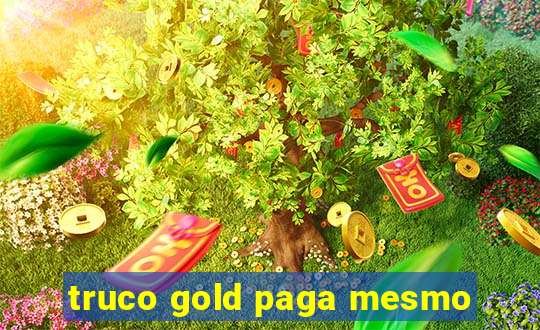 truco gold paga mesmo