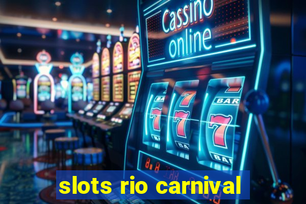 slots rio carnival