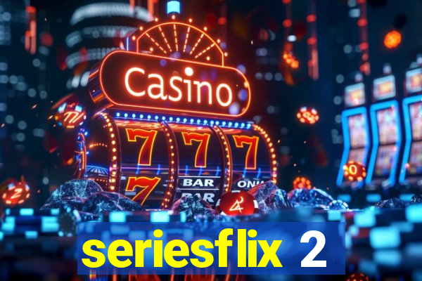 seriesflix 2