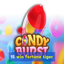 15 win fortune tiger