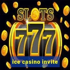 ice casino invite