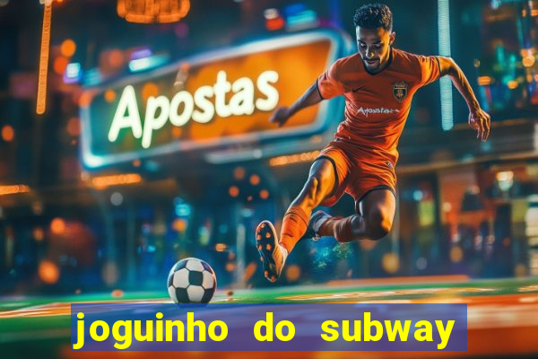 joguinho do subway surf que ganha dinheiro de verdade