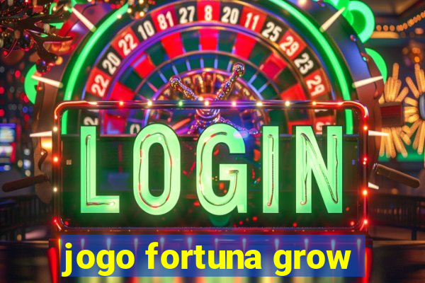 jogo fortuna grow