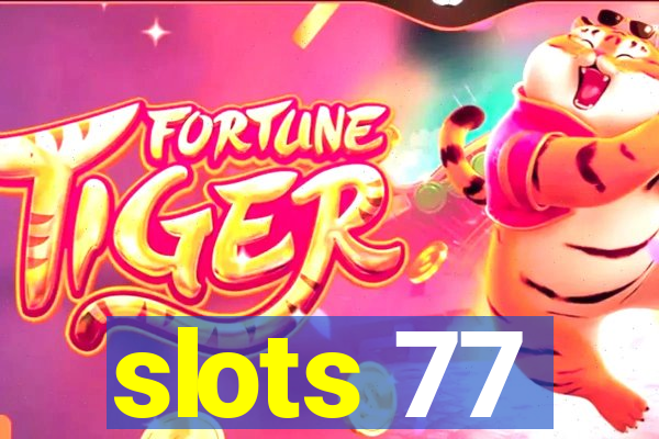 slots 77