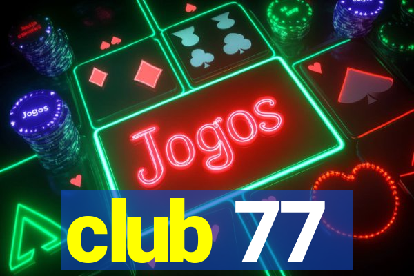 club 77