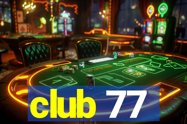 club 77