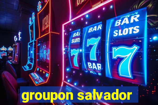 groupon salvador