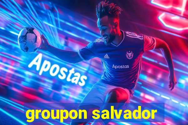 groupon salvador