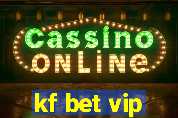 kf bet vip