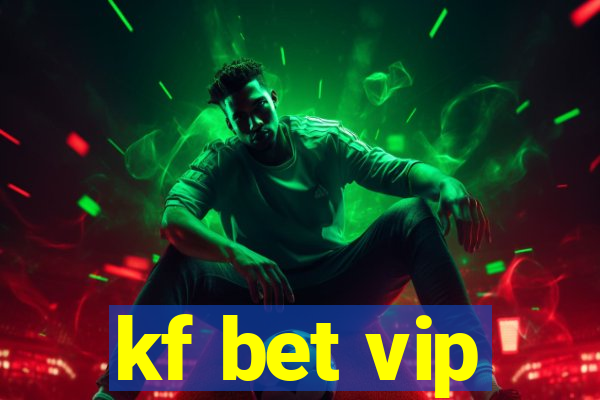 kf bet vip