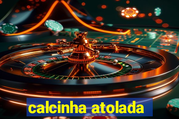 calcinha atolada