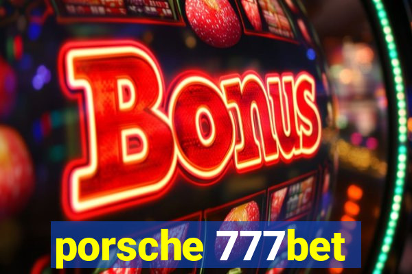 porsche 777bet