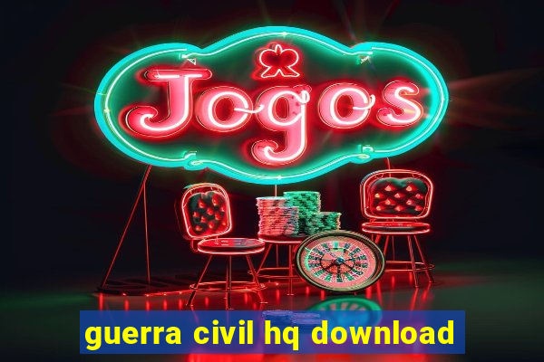 guerra civil hq download