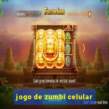 jogo de zumbi celular