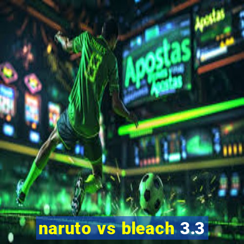 naruto vs bleach 3.3