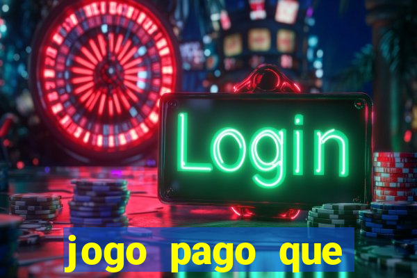 jogo pago que ganha dinheiro