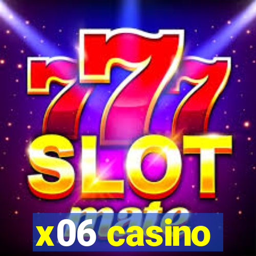 x06 casino