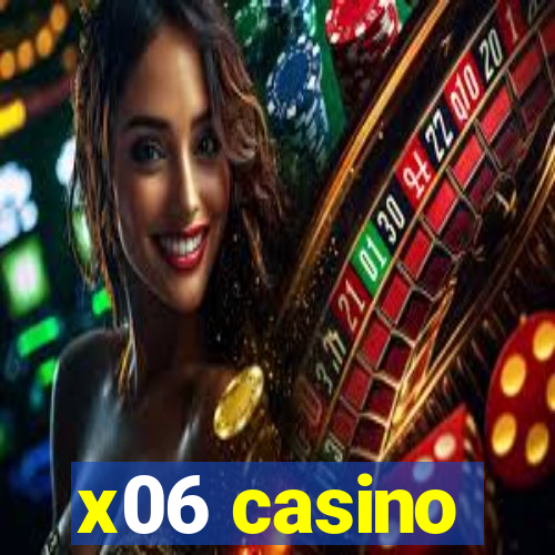 x06 casino