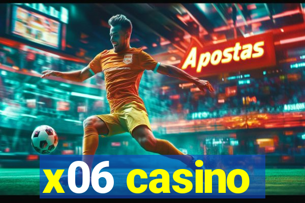 x06 casino