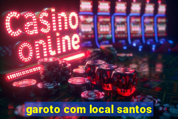 garoto com local santos