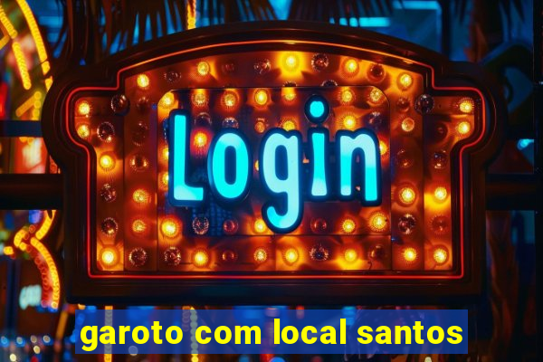 garoto com local santos