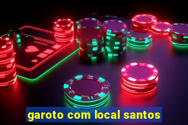 garoto com local santos