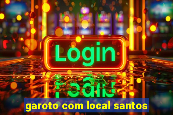 garoto com local santos