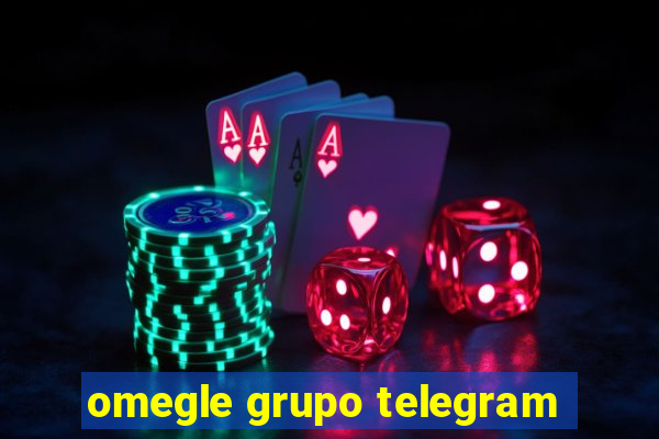 omegle grupo telegram