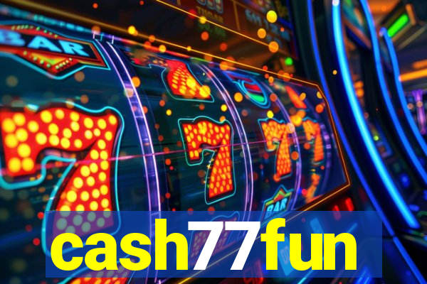 cash77fun