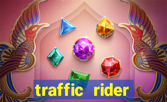 traffic rider dinheiro infinito