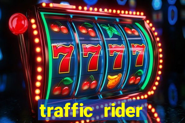 traffic rider dinheiro infinito