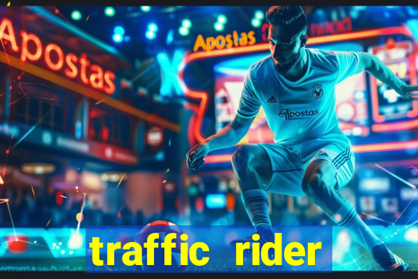 traffic rider dinheiro infinito