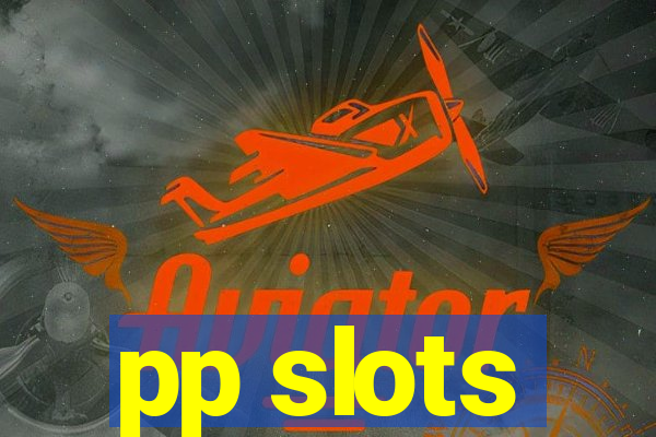 pp slots