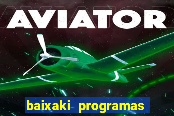 baixaki programas gratis para pc windows 7