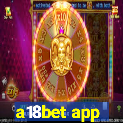 a18bet app