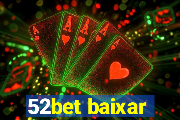 52bet baixar